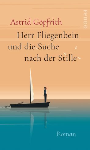 Herr Fliegenbein und die Suche nach der Stille von Göpfrich,  Astrid