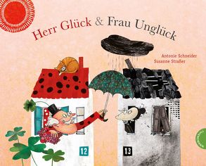 Herr Glück und Frau Unglück von Schneider,  Antonie, Straßer,  Susanne