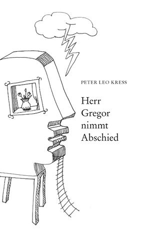 Herr Gregor nimmt Abschied von Kress,  Leo Peter