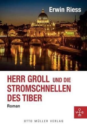 Herr Groll und die Stromschnellen des Tiber von Riess,  Erwin