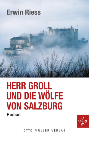 Herr Groll und die Wölfe von Salzburg von Riess,  Erwin