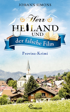 Herr Heiland und der falsche Film von Simons,  Johann