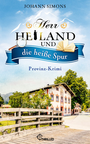 Herr Heiland und die heiße Spur von Simons,  Johann