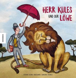 Herr Kules und der Löwe von Klinge-Engelhardt,  Stefanie, Steinitz,  Barbara