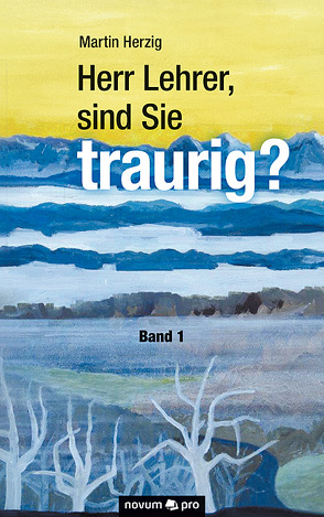 Herr Lehrer, sind Sie traurig? von Herzig,  Martin