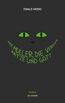 Herr Müller, die verrückte Katze und Gott (eBook) von Arenz,  Ewald