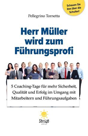 Herr Müller wird zum Führungsprofi von Tornetta,  Pellegrino