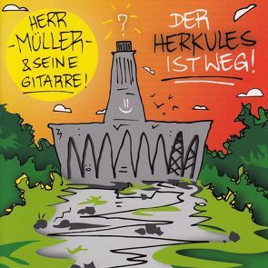 Herr Müller und seine Gitarre: Der Herkules ist weg! von Mueller,  Juergen