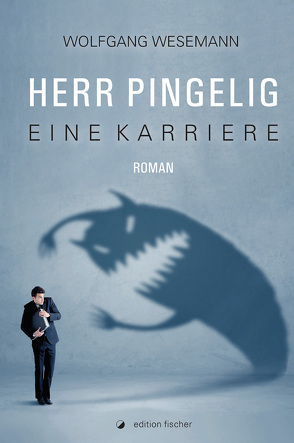 Herr Pingelig – Eine Karriere von Wesemann,  Wolfgang