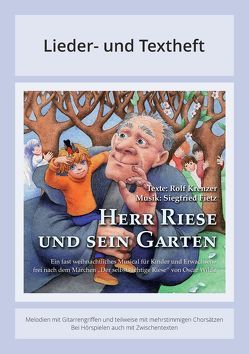 Herr Riese und sein Garten – Ein fast weihnachtliches Musical für Kinder und Erwachsene frei nach dem Märchen ‚Der selbstsüchtige Riese‘ von Oscar Wilde von Fietz,  Siegfried, Krenzer,  Rolf