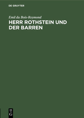Herr Rothstein und der Barren von Bois-Reymond,  Emil du