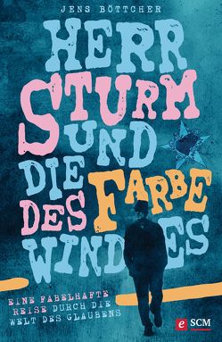 Herr Sturm und die Farbe des Windes von Böttcher,  Jens