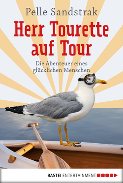 Herr Tourette auf Tour von Dahmann,  Susanne, Sandstrak,  Pelle