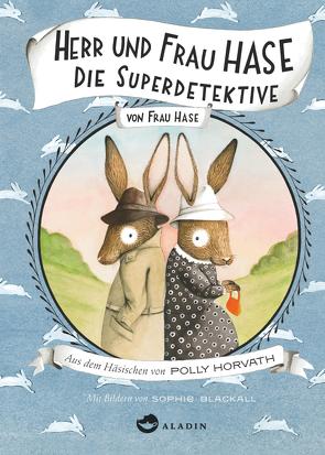 Herr und Frau Hase – Die Superdetektive von Blackall,  Sophie, Horvath,  Polly