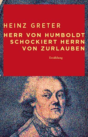 Herr von Humboldt schockiert Herrn von Zurlauben von Greter,  Heinz