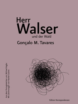 Herr Walser und der Wald von Tavares,  Gonçalo M.
