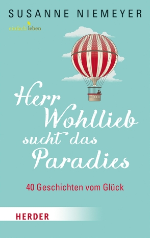 Herr Wohllieb sucht das Paradies von Niemeyer,  Susanne