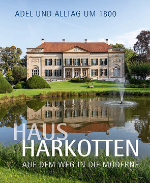 Haus Harkotten auf dem Weg in die Moderne von Gropp,  Birgit, Lechtape,  Andreas
