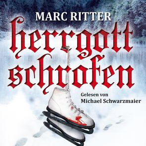 Herrgottschrofen von Ritter,  Marc, Schwarzmaier,  Michael