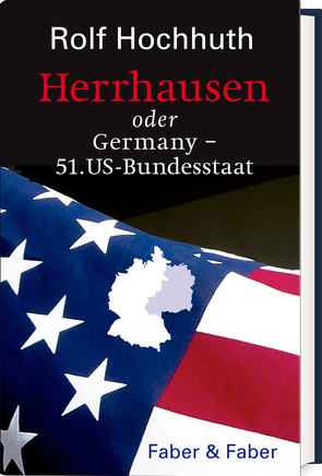 Herrhausen oder Germany – 51. US-Bundesstaat von Hochhuth,  Rolf