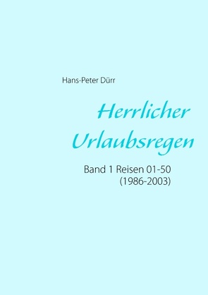 Herrlicher Urlaubsregen Band 1 von Duerr,  Hans Peter