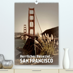 Herrliches Reiseziel… SAN FRANCISCO (Premium, hochwertiger DIN A2 Wandkalender 2023, Kunstdruck in Hochglanz) von Viola,  Melanie