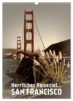 Herrliches Reiseziel… SAN FRANCISCO (Wandkalender 2024 DIN A3 hoch), CALVENDO Monatskalender von Viola,  Melanie