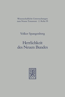 Herrlichkeit des Neuen Bundes von Spangenberg,  Volker