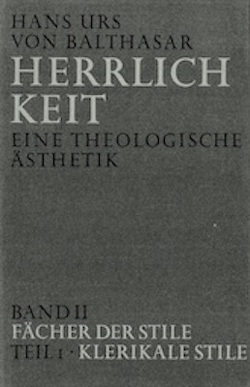 Herrlichkeit. Eine theologische Ästhetik / Fächer der Stile von Balthasar,  Hans Urs von