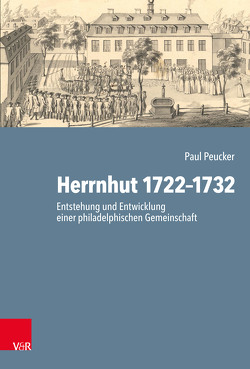 Herrnhut 1722-1732 von Daniel,  Thilo, Jakubowski-Tiessen,  Manfred, Peucker,  Paul, Schrader,  Hans-Jürgen