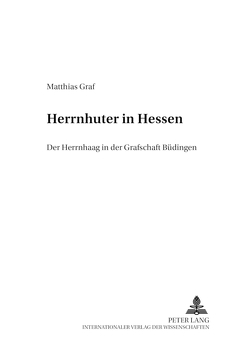 Herrnhuter in Hessen von Graf,  Matthias