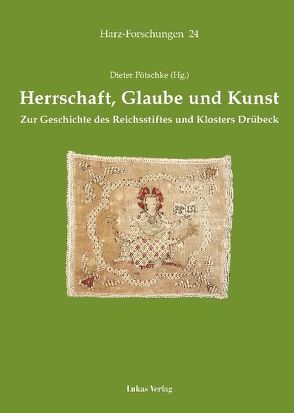 Herrschaft, Glaube und Kunst von Pötschke,  Dieter