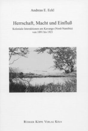 Herrschaft, Macht und Einfluß von Bollig,  Michael, Eckl,  Andreas Eduard, Möhlig,  Wilhelm J.G.