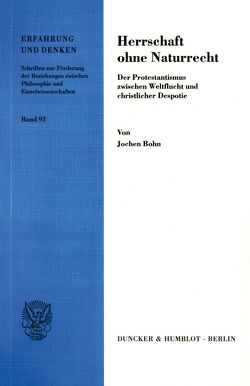 Herrschaft ohne Naturrecht. von Bohn,  Jochen