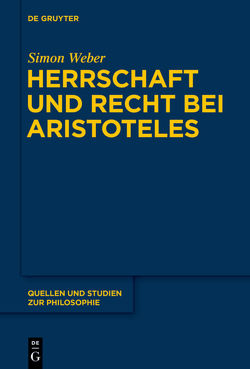 Herrschaft und Recht bei Aristoteles von Weber,  Simon