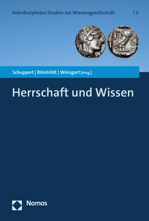 Herrschaft und Wissen von Römhildt,  Roland A., Schuppert,  Gunnar Folke, Weingart,  Peter