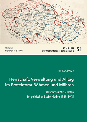 Herrschaft, Verwaltung und Alltag im Protektorat Böhmen und Mähren von Vondráček,  Jan