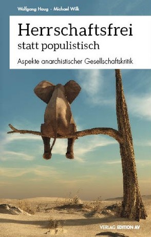 Herrschaftsfrei statt populistisch von Haug,  Wolfgang, Wilk,  Michael