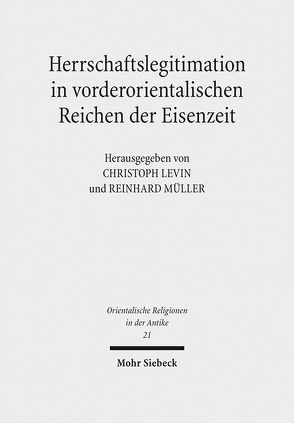 Herrschaftslegitimation in vorderorientalischen Reichen der Eisenzeit von Levin,  Christoph, Müller,  Reinhard