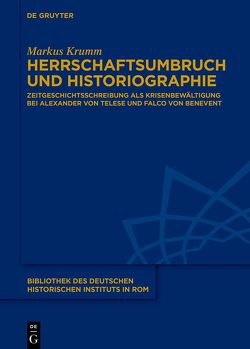 Herrschaftsumbruch und Historiographie von Krumm,  Markus