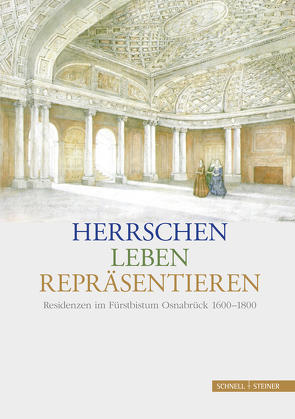 Herrschen – Leben – Repräsentieren von Landschaftsverband Osnabrücker Land e.V., Tauss,  Susanne