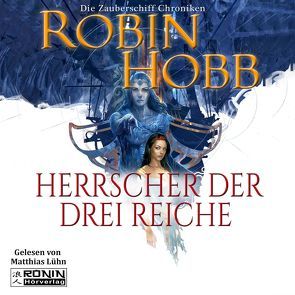 Herrscher der drei Reiche von Hobb,  Robin, Lühn,  Matthias, Thon,  Wolfgang