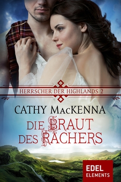 Herrscher der Highlands – Die Braut des Rächers von MacKenna,  Cathy
