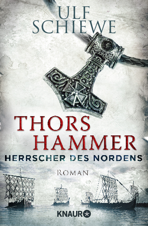 Herrscher des Nordens – Thors Hammer von Schiewe,  Ulf