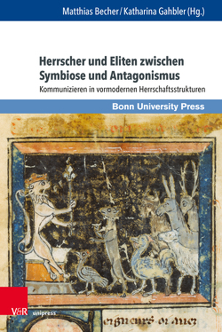 Herrscher und Eliten zwischen Symbiose und Antagonismus von Becher,  Matthias, Burkhardt,  Julia, Drews,  Wolfram, Gahbler,  Katharina, Hartmann,  Florian, Herbers,  Klaus, Noack,  Karoline, Nowack,  Kerstin, Schley,  Daniel F., Schneidmüller,  Bernd, Schwermann,  Christian