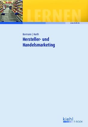 Hersteller- und Handelsmarketing von Bormann,  Ingrid, Hurth,  Joachim