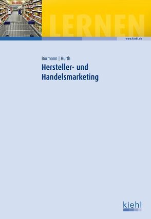 Hersteller- und Handelsmarketing von Bormann,  Ingrid, Hurth,  Joachim