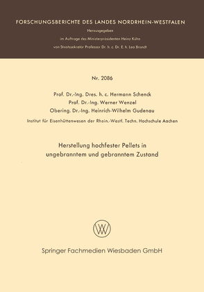 Herstellung hochfester Pellets in ungebranntem und gebranntem Zustand von Gudenau,  Heinrich-Wilbelm, Schenck,  Hermann Rudolf, Wenzel,  Werner