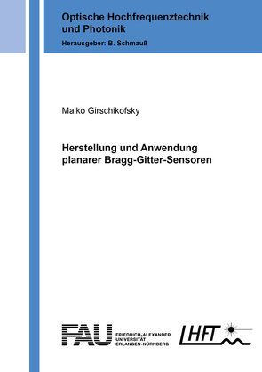 Herstellung und Anwendung planarer Bragg-Gitter-Sensoren von Girschikofsky,  Maiko