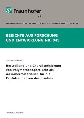 Herstellung und Charakterisierung von Polymernanopartikeln als Adsorbermaterialien für die Peptidsequenzen des Insulins. von Wojciukiewicz,  Daria